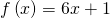 f\left(x\right)=6x+1