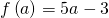 f\left(a\right)=5a-3