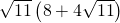 \sqrt{11}\left(8+4\sqrt{11}\right)