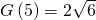 G\left(5\right)=2\sqrt{6}