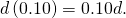 d\left(0.10\right)=0.10d.