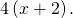 4\left(x+2\right).