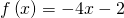 f\left(x\right)=-4x-2