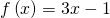 f\left(x\right)=3x-1