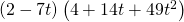 \left(2-7t\right)\left(4+14t+49{t}^{2}\right)