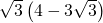 \sqrt{3}\left(4-3\sqrt{3}\right)