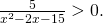 \frac{5}{{x}^{2}-2x-15}>0.
