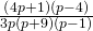 \frac{\left(4p+1\right)\left(p-4\right)}{3p\left(p+9\right)\left(p-1\right)}