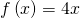 f\left(x\right)=4x