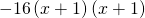 -16\left(x+1\right)\left(x+1\right)
