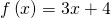 f\left(x\right)=3x+4