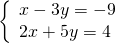 \left\{\begin{array}{c}x-3y=-9\hfill \\ 2x+5y=4\hfill \end{array}