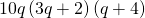 10q\left(3q+2\right)\left(q+4\right)