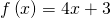 f\left(x\right)=4x+3