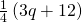 \frac{1}{4}\left(3q+12\right)
