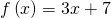 f\left(x\right)=3x+7
