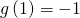 g\left(1\right)=-1