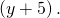 \text{−}\left(y+5\right).