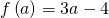 f\left(a\right)=3a-4