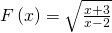 F\left(x\right)=\sqrt{\frac{x+3}{x-2}}
