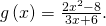g\left(x\right)=\frac{2{x}^{2}-8}{3x+6}.