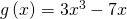 g\left(x\right)=3{x}^{3}-7x