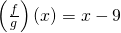 \left(\frac{f}{g}\right)\left(x\right)=x-9