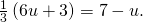 \frac{1}{3}\left(6u+3\right)=7-u.