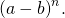 {\left(a-b\right)}^{n}.