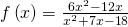 f\left(x\right)=\frac{6{x}^{2}-12x}{{x}^{2}+7x-18}