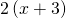 2\left(x+3\right)