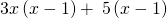 3x\left(x-1\right)+\phantom{\rule{0.2em}{0ex}}5\left(x-1\right)