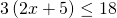 3\left(2x+5\right)\le 18