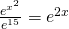 \frac{{e}^{{x}^{2}}}{{e}^{15}}={e}^{2x}
