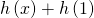 h\left(x\right)+h\left(1\right)