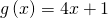 g\left(x\right)=4x+1
