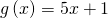 g\left(x\right)=5x+1