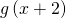 g\left(x+2\right)