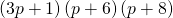 \left(3p+1\right)\left(p+6\right)\left(p+8\right)