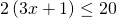 2\left(3x+1\right)\le 20