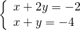 \left\{\begin{array}{c}\hfill \text{−}x+2y=-2\\ x+y=-4\hfill \end{array}