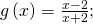 g\left(x\right)=\frac{x-2}{x+2};