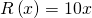 R\left(x\right)=10x