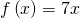 f\left(x\right)=7x