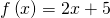 f\left(x\right)=2x+5