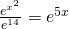 \frac{{e}^{{x}^{2}}}{{e}^{14}}={e}^{5x}