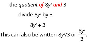 The quotient of 8 y squared and 3, divide 8 y squared by 3, 8 y squared divided by 3. This can also be written as 8 y squared slash 3 or 8 y squared upon 3.