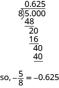 The division shows that 5 is divided by 8 to yield 0.625. The result concludes that five eights is equal to negative 0.625.