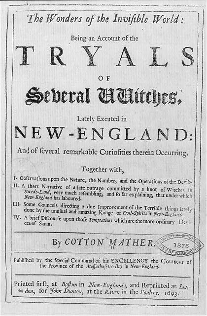 Title page of Wonders of the invisible world: being an account of the trials of several witches, lately executed in New England...by Cotton Mather.