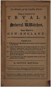 Title page of Cotton Maher's book, printed in 1862: The Wonders of the Invisible World: Being an Account of the Tryals of Several Witches Lately Executed in New-England: and of several remarkable Curiosities therin Occuring.